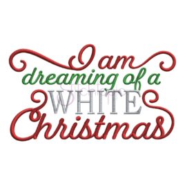 I Am Dreaming Of A White Christmas Embroidery Design