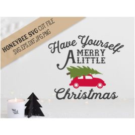 Have Yourself A Merry Little Christmas SVG Cut File