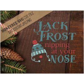Jack Frost Nipping At Your Nose SVG Cut File