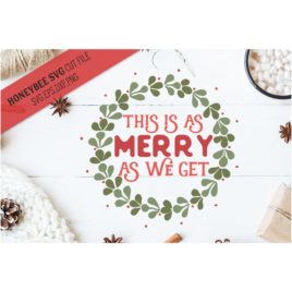 This Is As Merry As We Get SVG Cut File