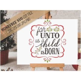 For Unto Us A Child Is Born SVG Cut File