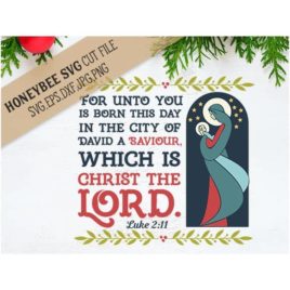 For Unto You Chirst The Lord SVG Cut File