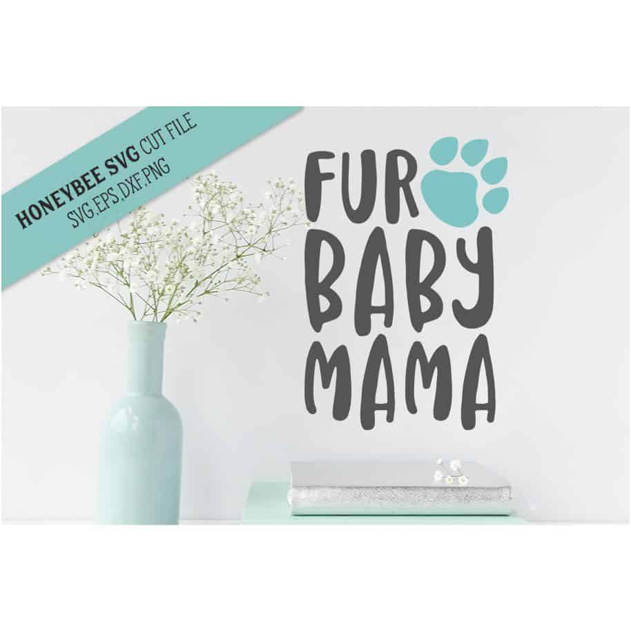Fur Baby Mama SVG Cut File | Stitchtopia