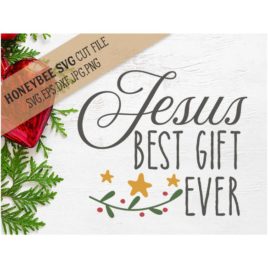 Jesus Best Gift Ever SVG Cut File