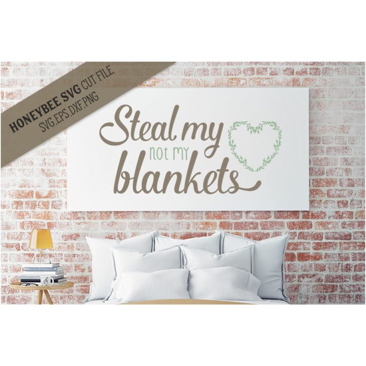 Steal My Heart Not My Blankets SVG Cut File Stitchtopia Steal my heart not my blankets svg cut file stitchtopia