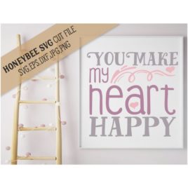 You Make My Heart Happy SVG Cut File