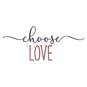 Choose Love Embroidery Design