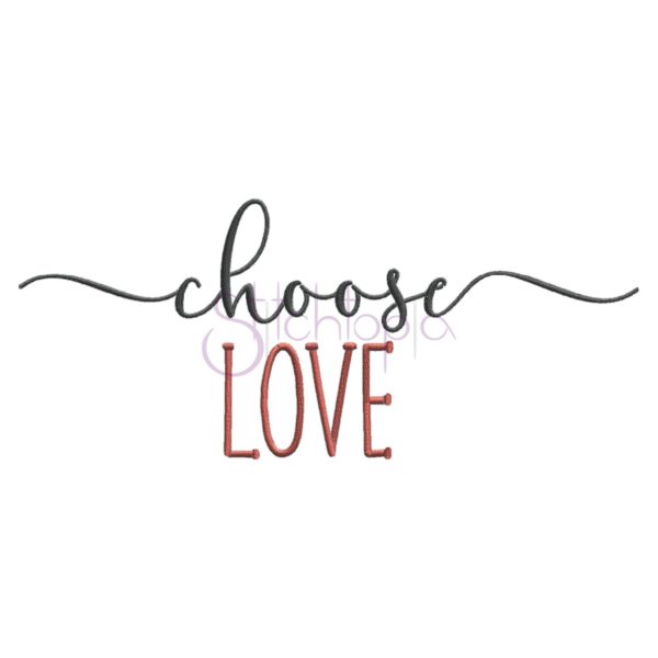 Choose Love Embroidery Design