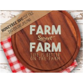 Farm Sweet Farm SVG Cut File