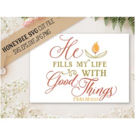 He Fills My Life SVG Cut File