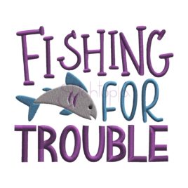 Fishing For Trouble Embroidery Design
