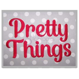 Pretty Things Embroidery Font .75″ 1″ 1.25″ 1.5″ 2″