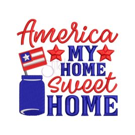 America My Home Sweet Home Embroidery Design