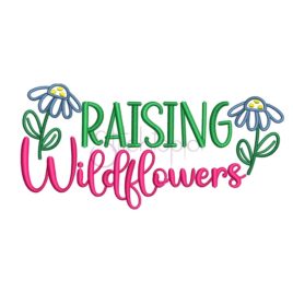* Raising Wildflowers Embroidery Design
