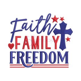 Faith Family Freedom Embroidery Design