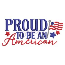 Proud To Be An American Embroidery Design