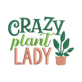 Crazy Plant Lady Embroidery Design