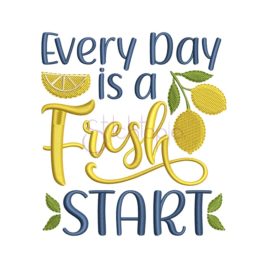 Every Day Is A Fresh Start Embroidery Design