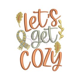 Let’s Get Cozy Embroidery Design