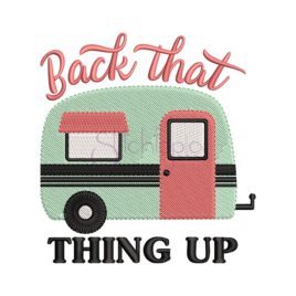 Back That Thing Up Embroidery Design