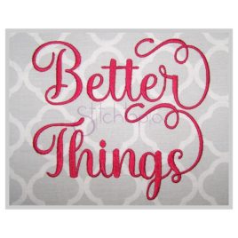 Better Things Embroidery Font 2.5″ 3″ 3.5″ 4″ 5″