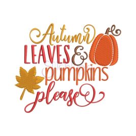 Autumn Leaves & Pumpkins Please Embroidery Design