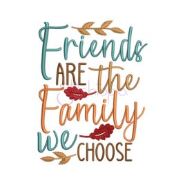 Friends Are The Family Embroidery Design