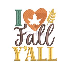 I Love Fall Y’all Embroidery Design