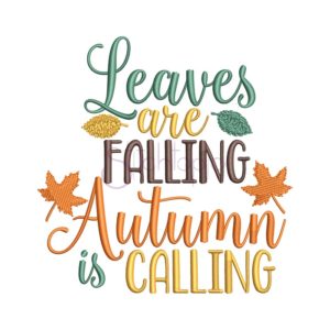 Leaves Are Falling Autumn Is Calling Embroidery Design - Stitchtopia
