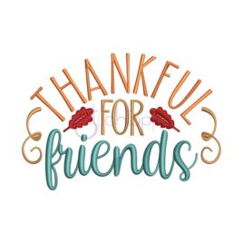 Thankful For Friends Embroidery Design