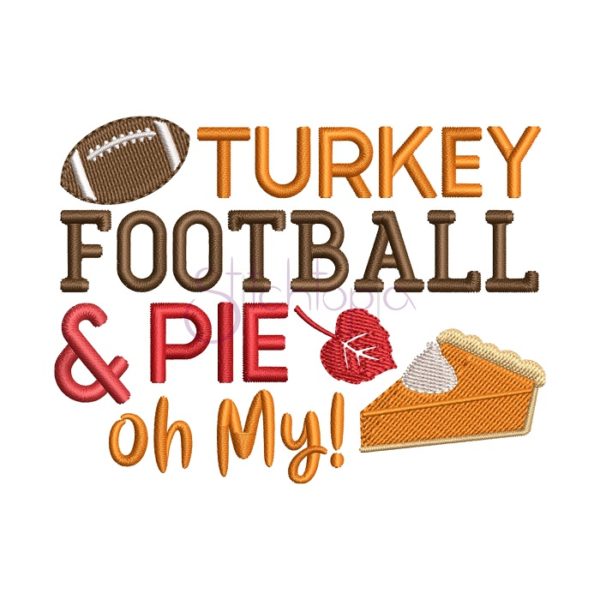 Turkey Football & Pie Oh My Embroidery Design