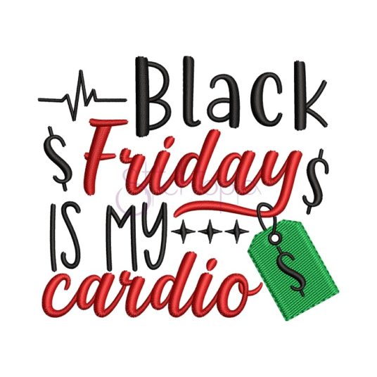 Black Friday Is My Cardio Embroidery Design Stitchtopia
