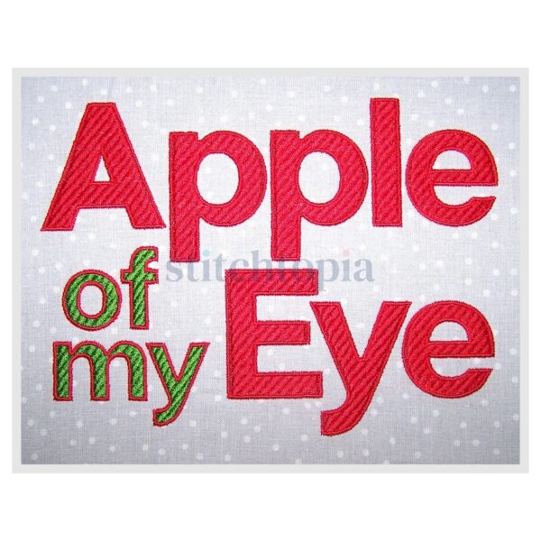 * Apple of My Eye Filled With Satin Border 2-Color Embroidery Font 1.25" 1.5" 2" 2.5" 3"