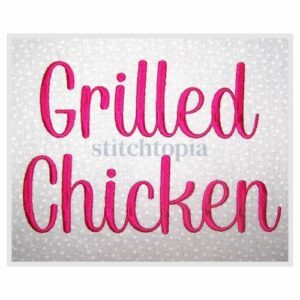* Grilled Chicken Embroidery Font .75" 1" 1.25" 1.5" 2"