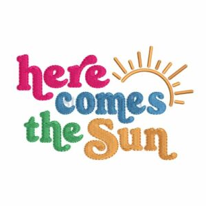 *  Here Comes The Sun Embroidery Design