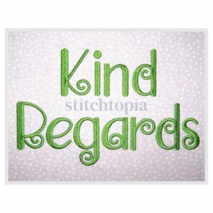 * Kind Regards Embroidery Font .75" 1" 1.25" 1.5" 2"