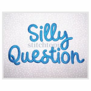 * Silly Question Embroidery Font .75" 1" 1.25" 1.5" 2"