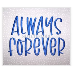 * Always Forever Sans Embroidery Font 1" 1.25" 1.5" 2" 2.5" 3" 3.5"
