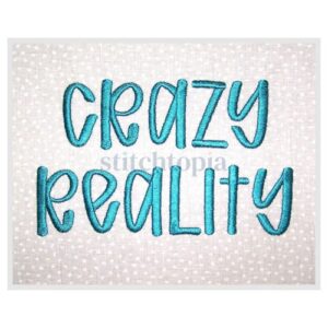 * Crazy Reality Embroidery Font .75" 1" 1.25" 1.5" 2" 2.5" 3"