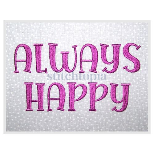Always Happy Embroidery Font .75" 1" 1.25" 1.5" 2"