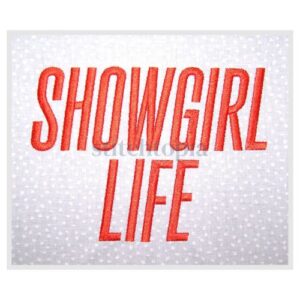 *  Showgirl Life Embroidery Font 1" 1.25" 1.5" 2" 2.5"