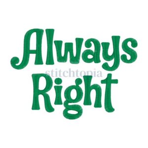 * Always Right Embroidery Font .75" 1" 1.25" 1.5" 2"
