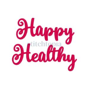 * Happy Healthy Embroidery Font 1" 1.25" 1.5" 2" 2.5"