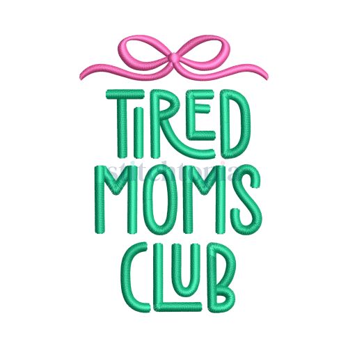 Tired Moms Club Embroidery Design