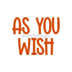 * As You Wish Embroidery Font .75" 1" 1.25" 1.5" 2" 2.5" 3"