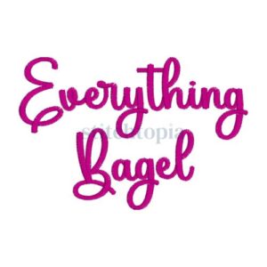 * Everything Bagel Embroidery Font 1" 1.25" 1.5" 2" 2.5"