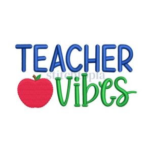 * Teacher Vibes Embroidery Design