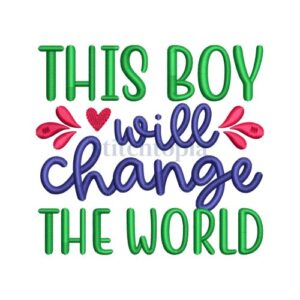 * This Boy Will Change The World Embroidery Design