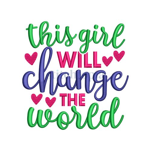 * This Girl Will Change The World Embroidery Design