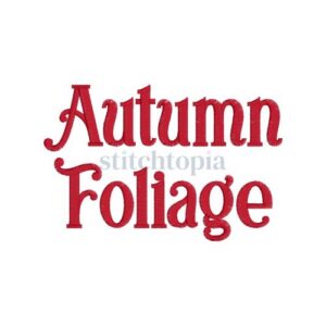 * Autumn Foliage #1 Embroidery Font .75" 1" 1.25" 1.5" 2"